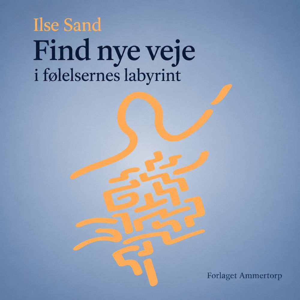 Find nye veje i følelsernes labyrint - 1. udgave