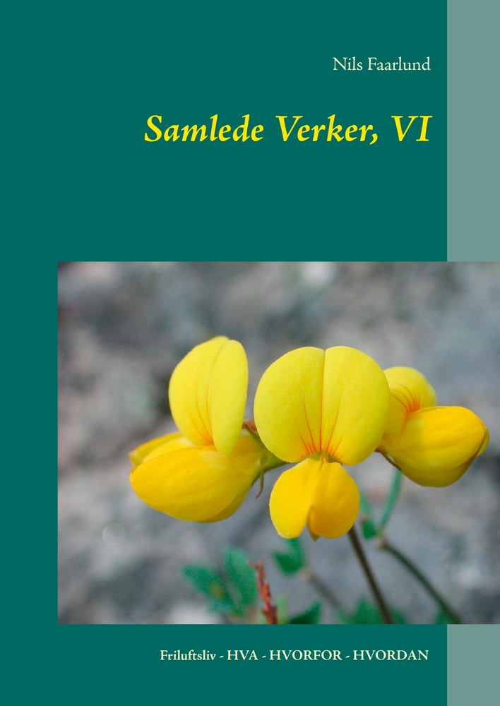 Samlede verker Friluftsliv - hva, hvorfor, hvordan