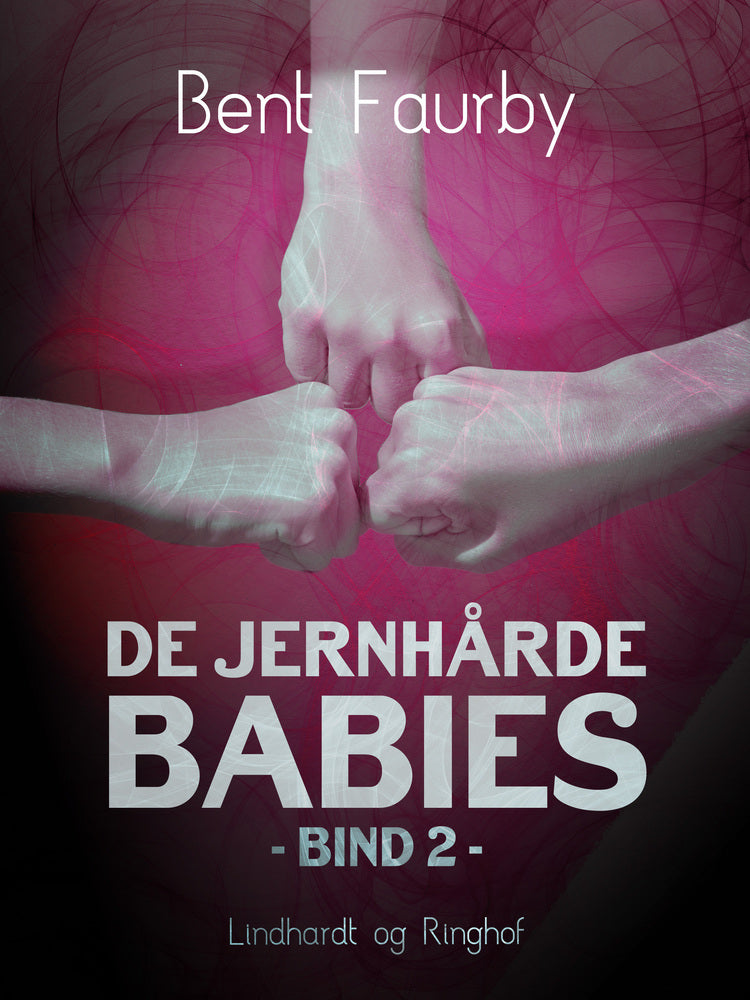 De jernhårde babies. Bind 2