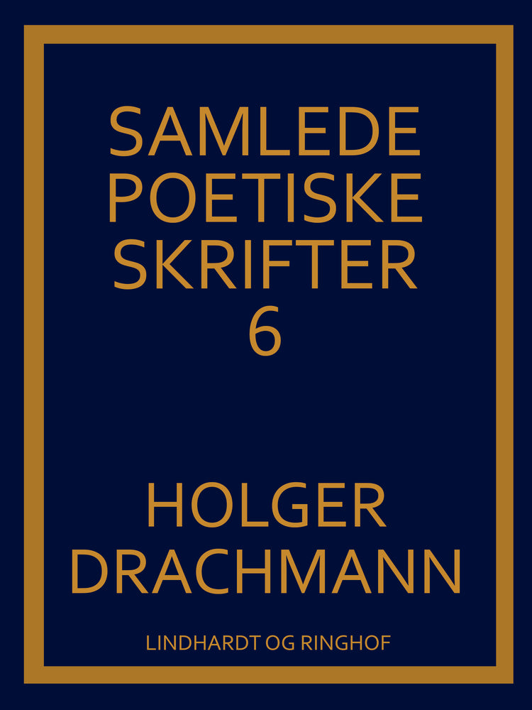 Samlede poetiske skrifter: 6