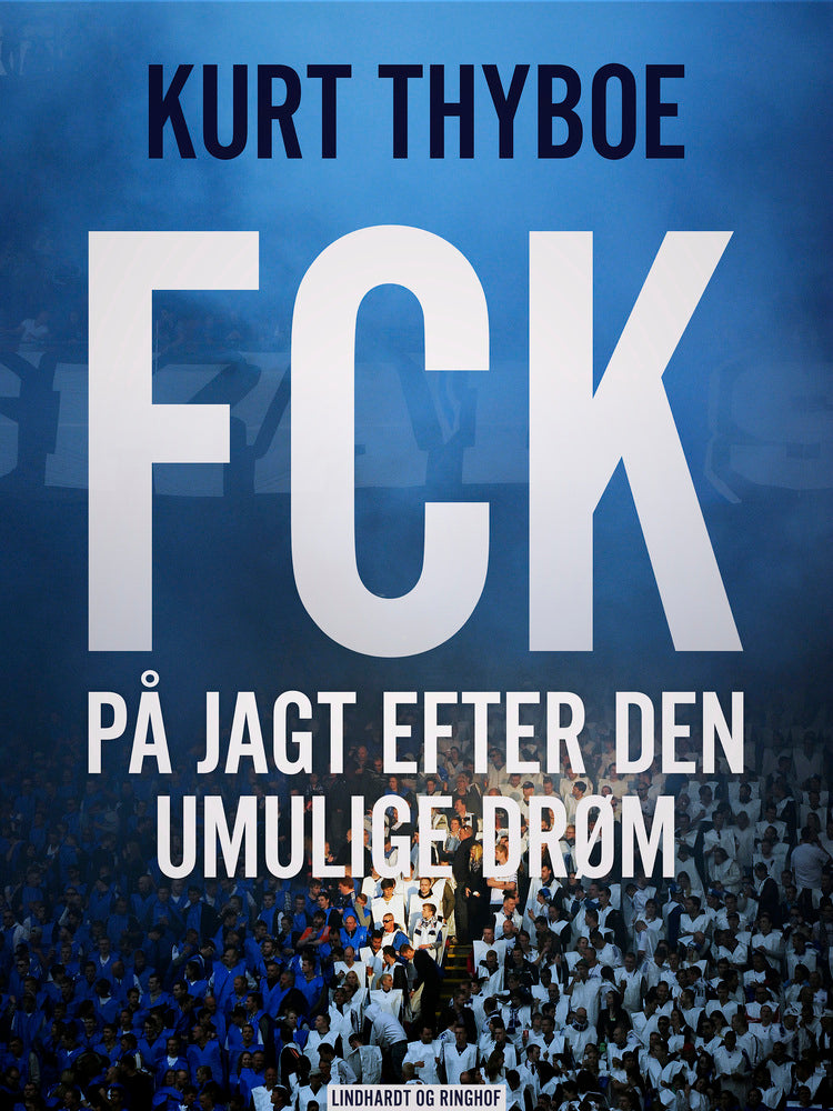 FCK: På jagt efter den umulige drøm