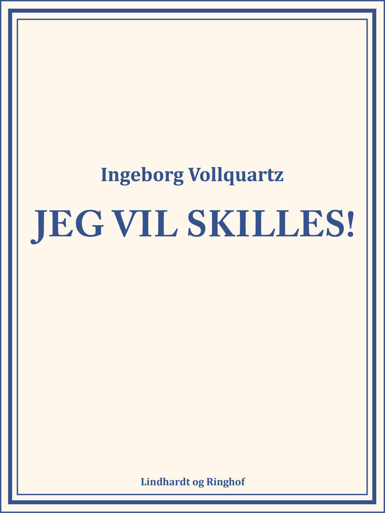 Jeg vil skilles!