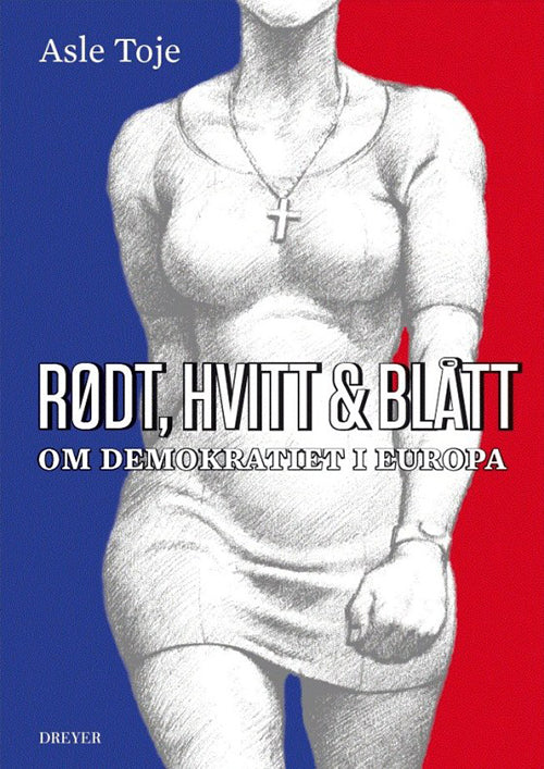 Rødt, hvitt og blått : om demokratiet i Europa