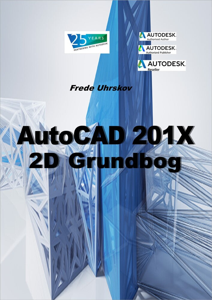 AutoCAD 201X - 2D Grundbog