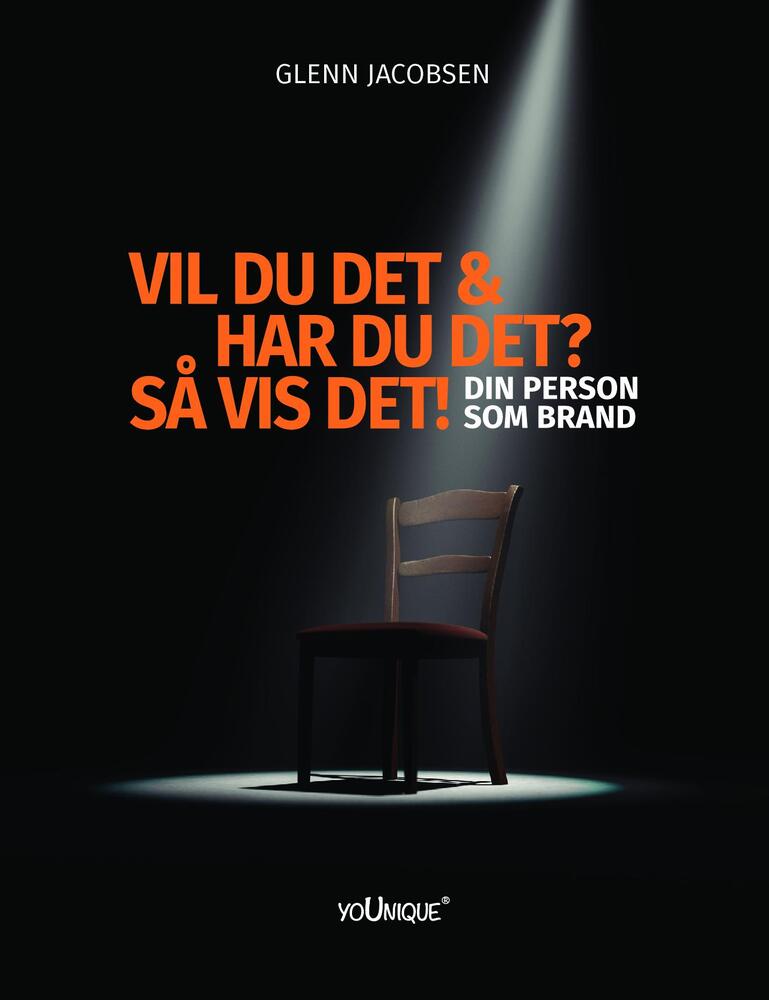 Vil du det & har du det? Så vis det! Din person som brand.