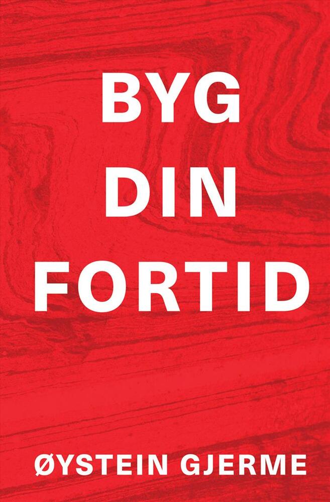 Byg din fortid