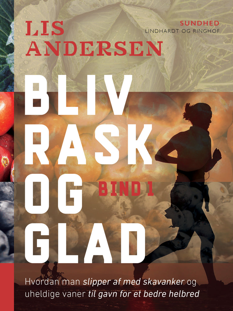 Bliv rask og glad - bind 1