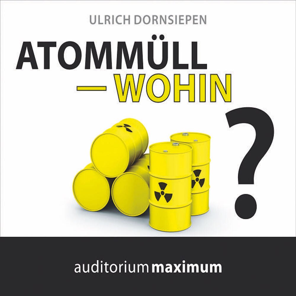 Atommüll - wohin?