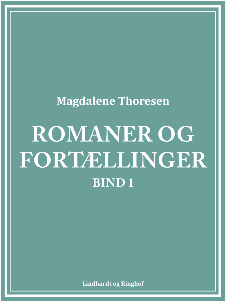 Romaner og fortællinger. Bind 1