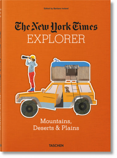 THE NEW YORK TIMES EXPLORER. MOUNTAINS, DESERTS & PLAINS