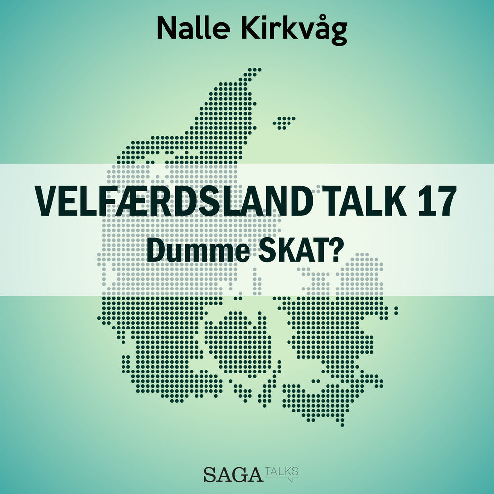 Velfærdsland TALK #17 dumme SKAT?
