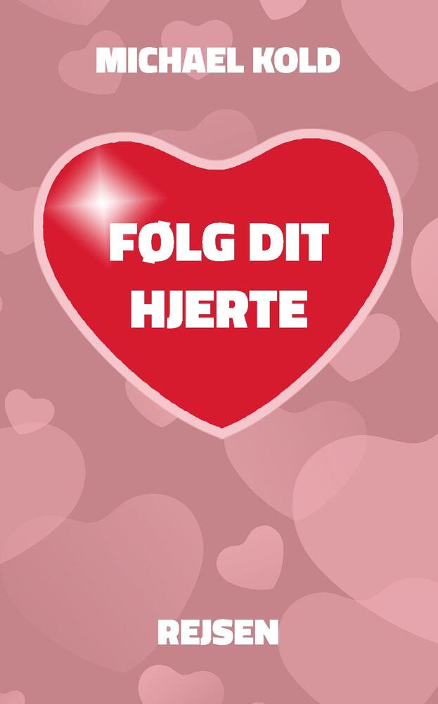 Følg dit hjerte - Rejsen