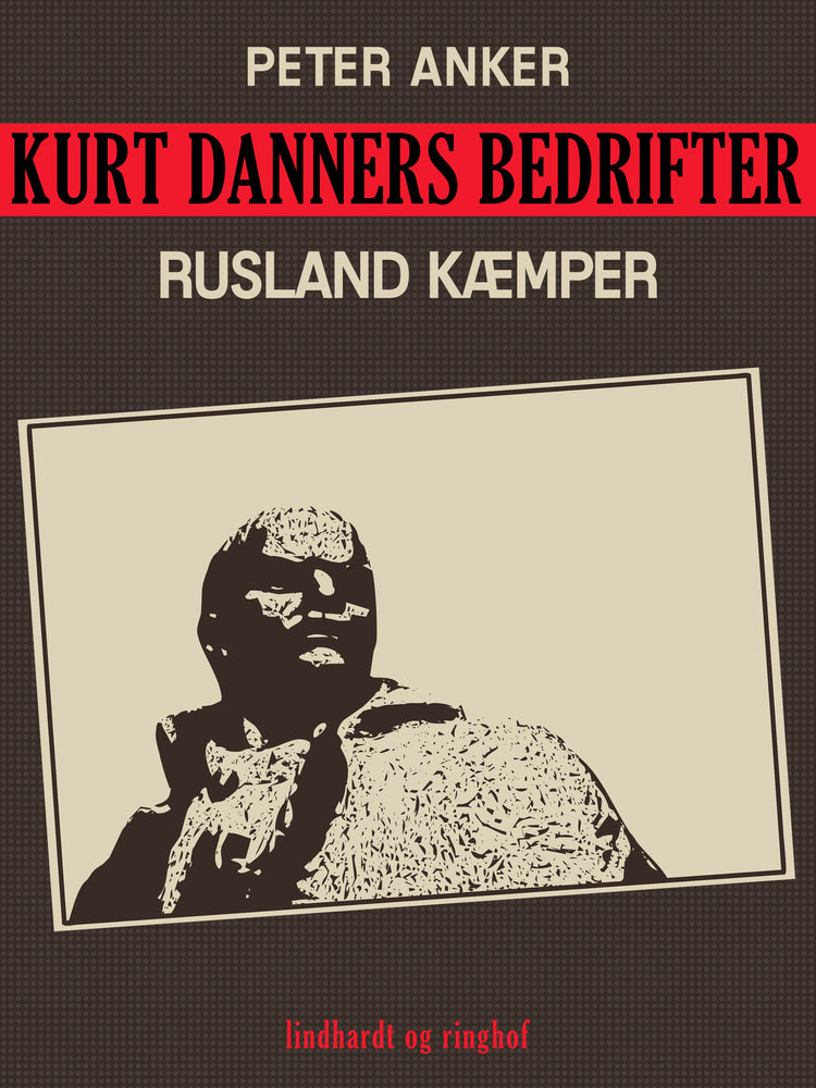 Kurt Danners bedrifter: Rusland kæmper