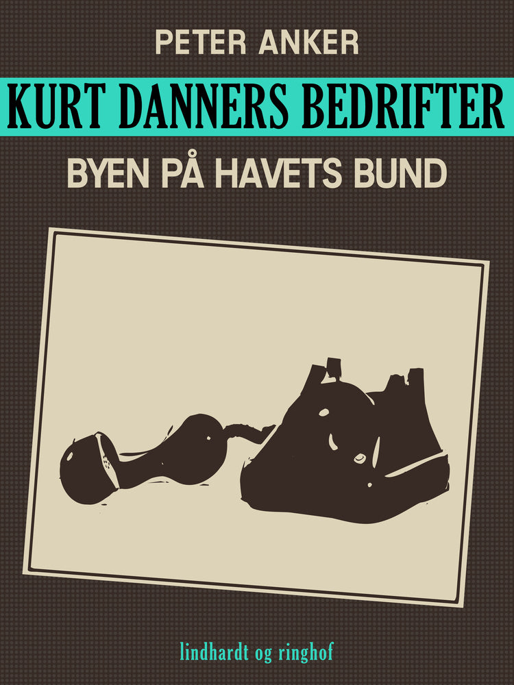 Kurt Danners bedrifter: Byen på havets bund