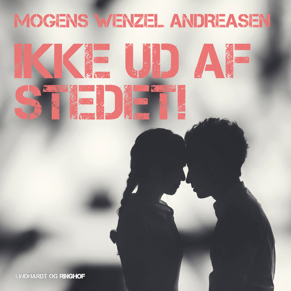 Ikke ud af stedet!
