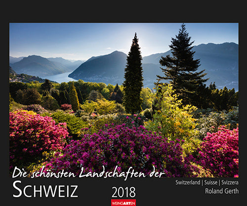 Die schönsten Landschaften der Schweiz 2018 Kalender