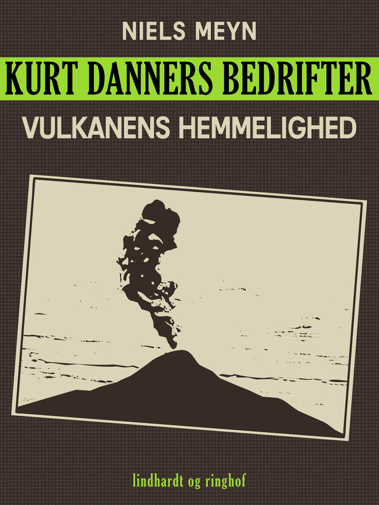 Kurt Danners bedrifter: Vulkanens hemmelighed