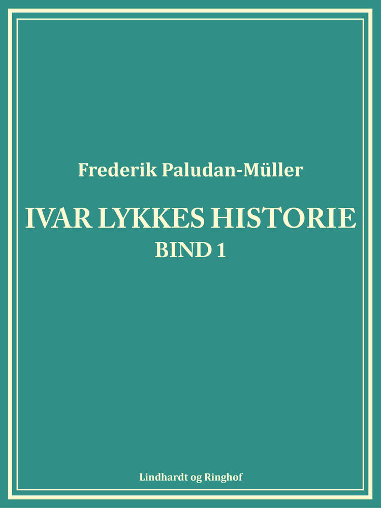 Ivar Lykkes historie bind 1