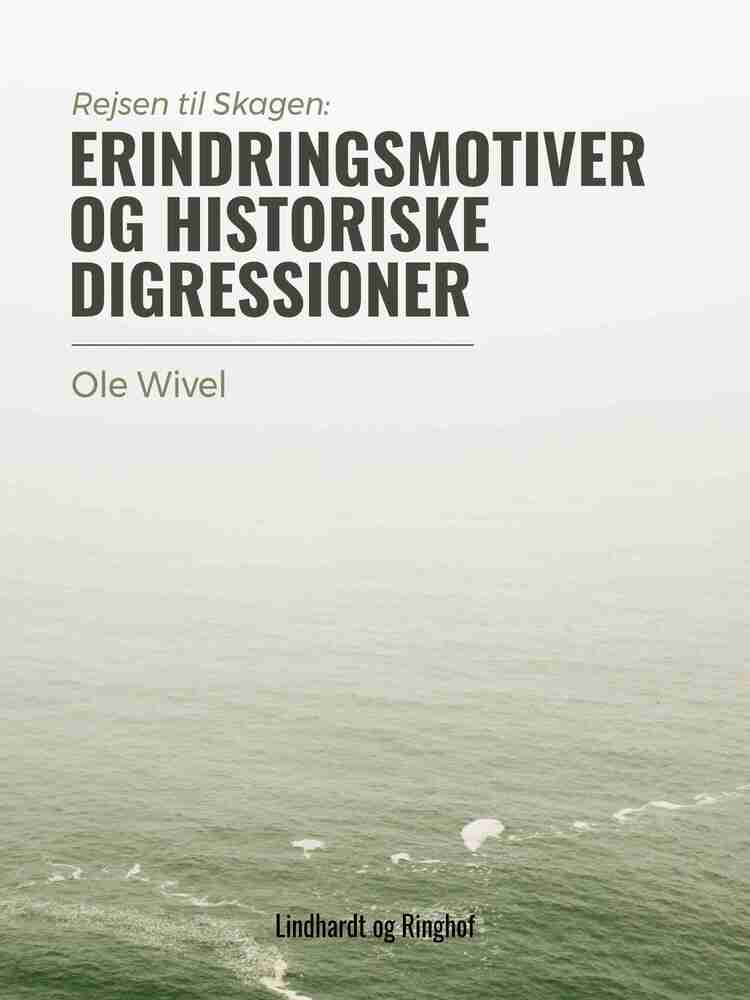 Rejsen til Skagen. Erindringsmotiver og historiske digressioner