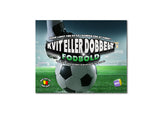 KVIT ELLER DOBBELT FODBOLD
