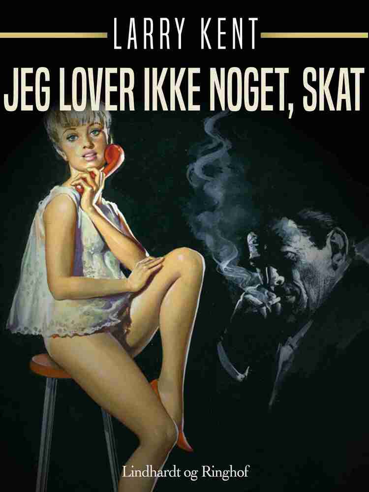 Jeg lover ikke noget, skat