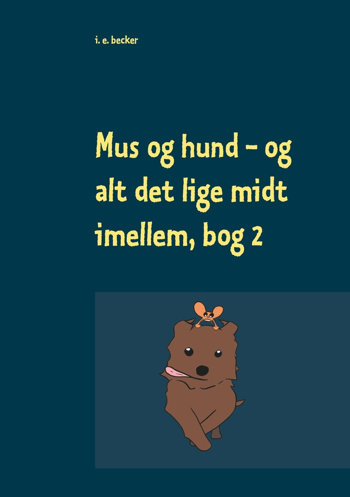 Mus og hund - og alt det lige midt imellem, bog 2