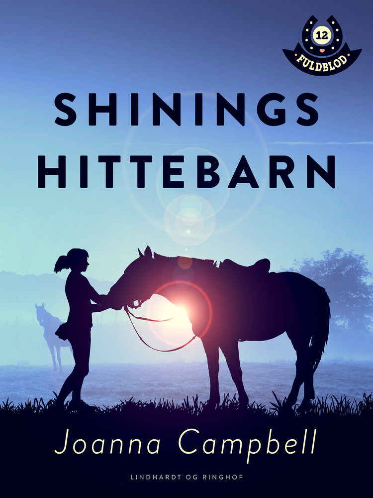 Fuldblod 12: Shinings hittebarn