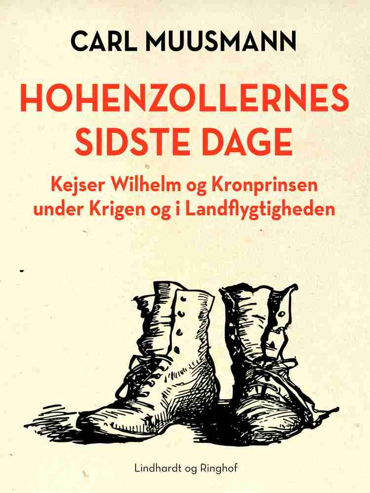 Hohenzollernes sidste dage: Kejser Wilhelm og kronprinsen under krigen
