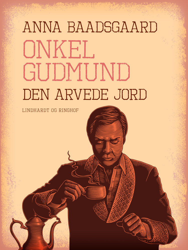 Onkel Gudmund. Den arvede jord