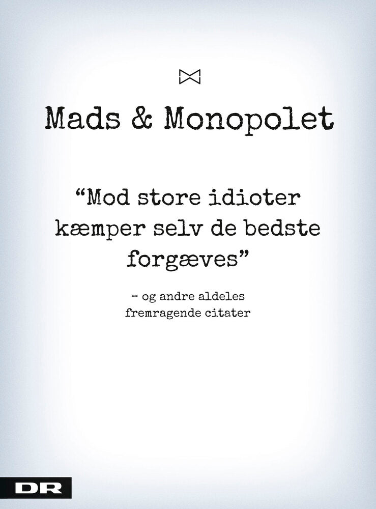 Mod store idioter kæmper selv de bedste forgæves
