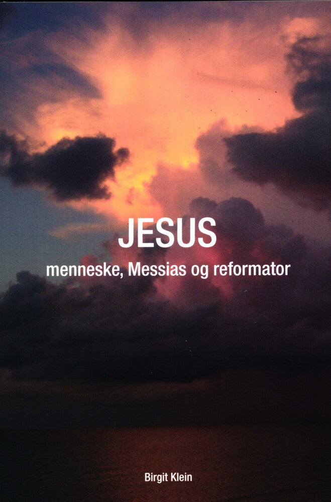 JESUS - menneske, messias og reformator