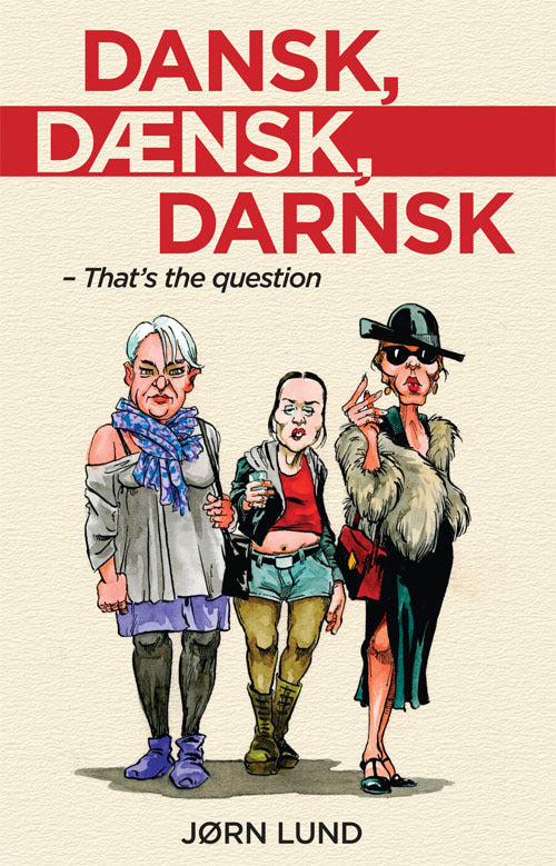 Dansk, Dænsk, Darnsk
