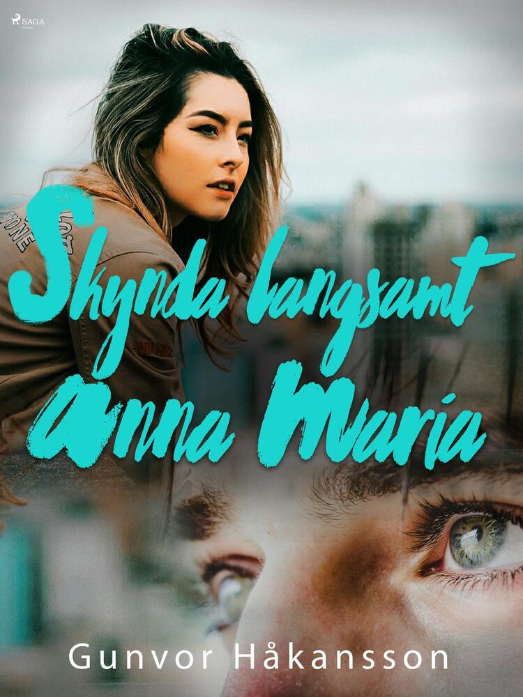 Skynda långsamt, Anna Maria