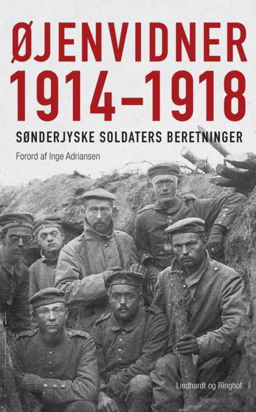 Øjenvidner 1914-1918 - sønderjyske soldaters beretninger