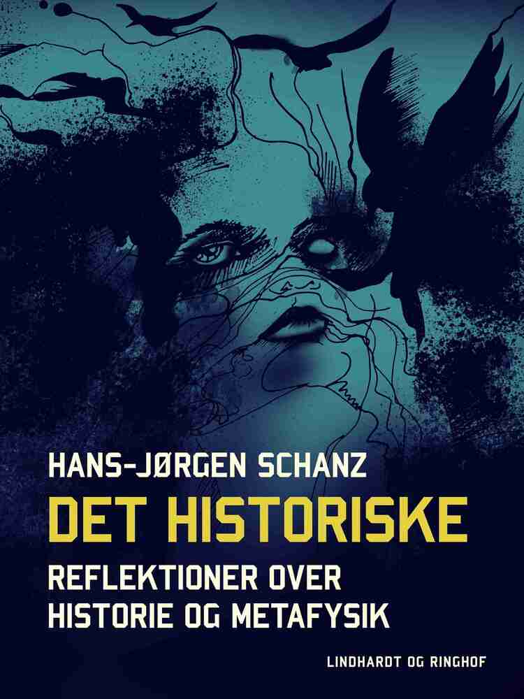 Det historiske. Reflektioner over historie og metafysik
