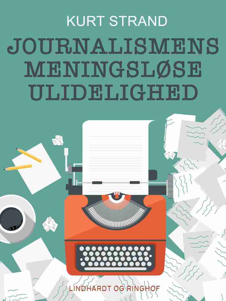 Journalismens meningsløse ulidelighed