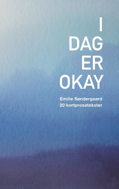 I dag er okay