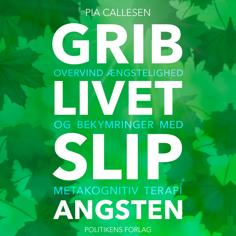 Grib livet - Slip angsten