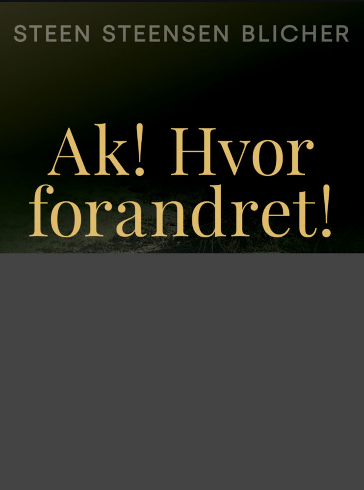 Ak! Hvor forandret!