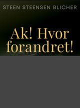 Ak! Hvor forandret!