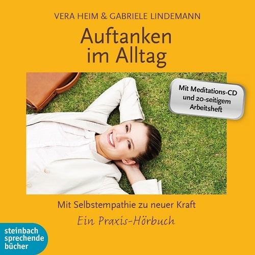 Auftanken im Alltag - Mit Selbstempathie zu neuer Kraft. Ein Praxis-Hörbuch
