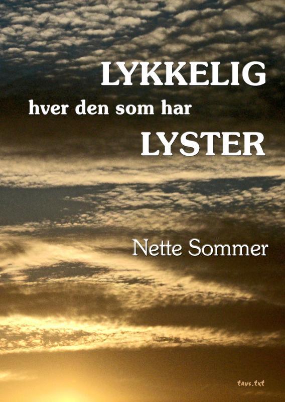 Lykkelig hver den som har lyster