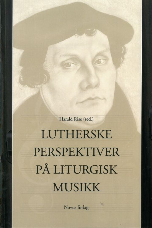 Lutherske perspektiver på liturgisk musikk