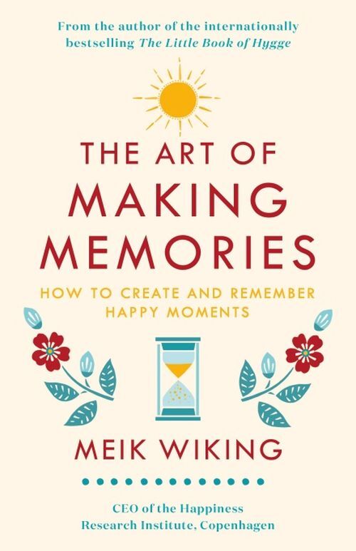 The Art of Making Memories