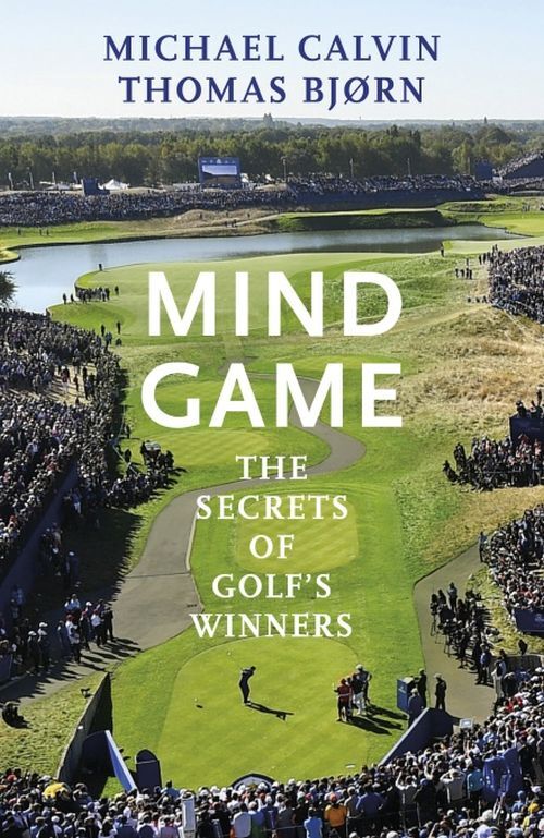 Mind Game: The Secrets of Golf's Winners