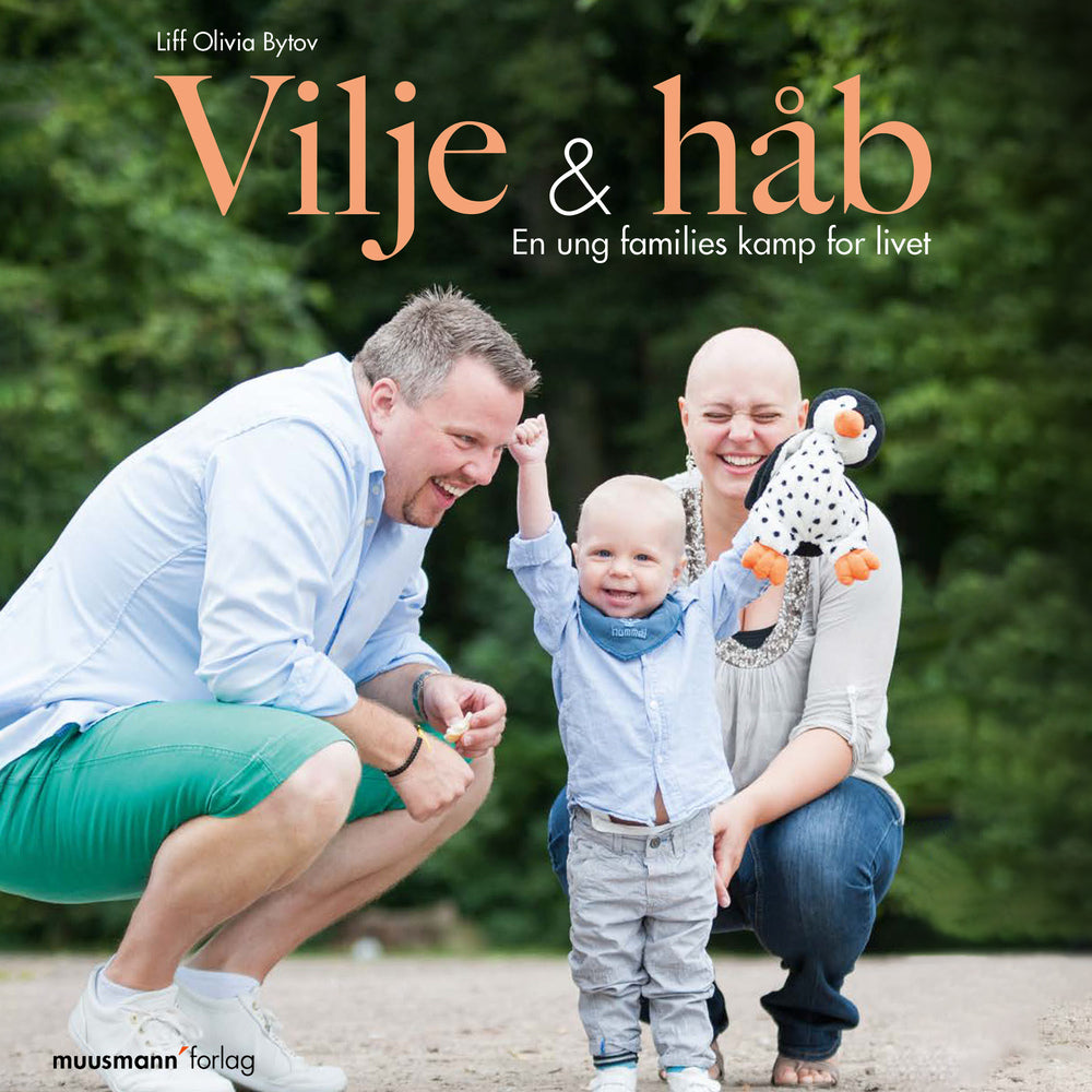 Vilje og håb - En ung families kamp for livet