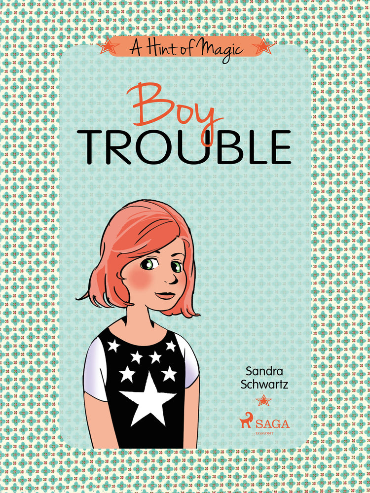 Boy Trouble: A light-hearted story about friendships, first loves, and a touch of everyday magic