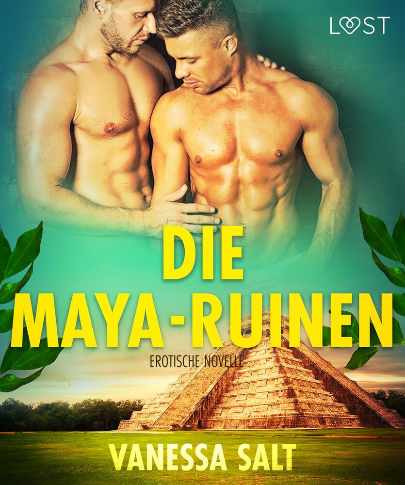 Die Maya-Ruinen: Erotische Novelle