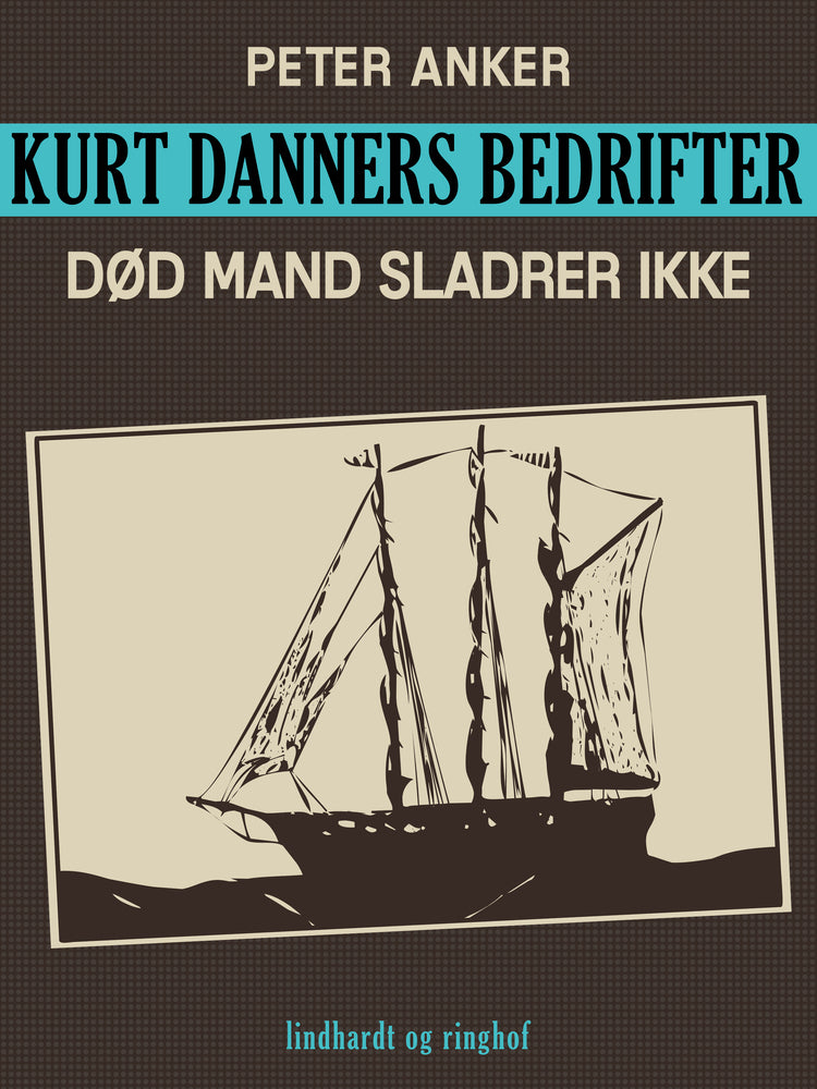 Kurt Danners bedrifter: Død mand sladrer ikke