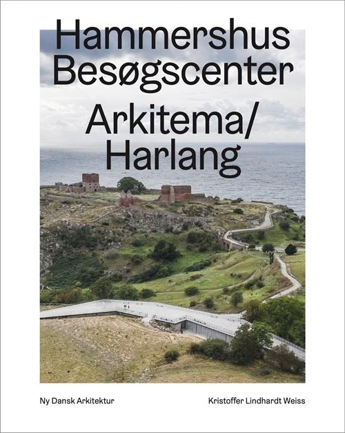 Hammershus Besøgscenter, Arkitema/Harlang  – Ny dansk arkitektur Bd. 5